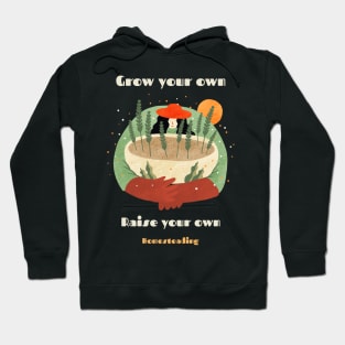 Homesteading Grow Your Own Hoodie